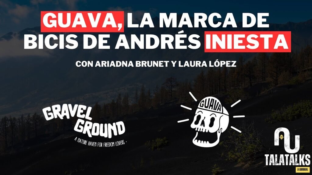 Guava, la marca de bicis de Iniesta y Gravel Ground, una nueva experiencia gravel | TalaTalks #28 3 Guava la marca de bicis de Iniesta y Gravel Ground