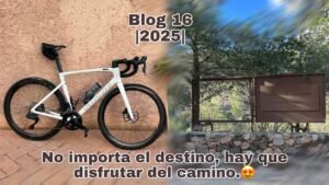 Blog 16 2025 No importa el destino hay que disfrutar