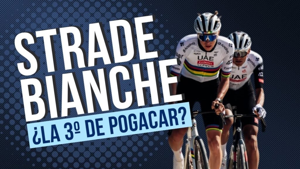 PREVIA STRADE BIANCHE ¿LA TERCERA VICTORIA DE POGACAR