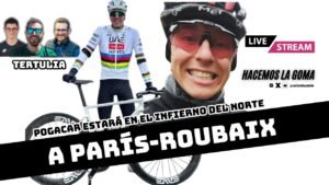 ¡POGACAR IRA A ROUBAIX segun LA GAZZETTA ¿Quien sera segundo