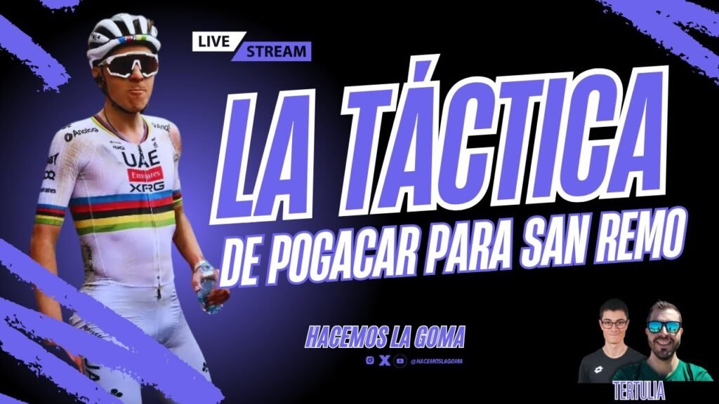 ¿Que tactica seguira Pogacar para ganar Milan San Remo Directo