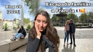 Escapada familiar a Francia Blog 28 2025 Melisa Gomiz