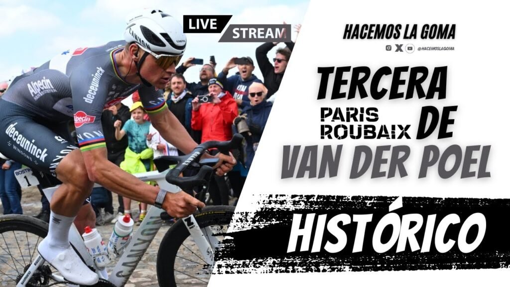 HISTORICA PARIS ROUBAIX 2025 Tercera victoria VAN DER POEL POGACAR