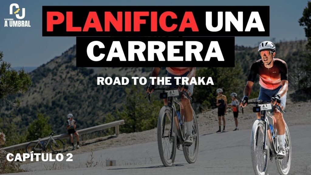 Aprende a planificar una carrera de ciclismo Road to The Traka 5 Aprende a planificar una carrera de ciclismo Road to The
