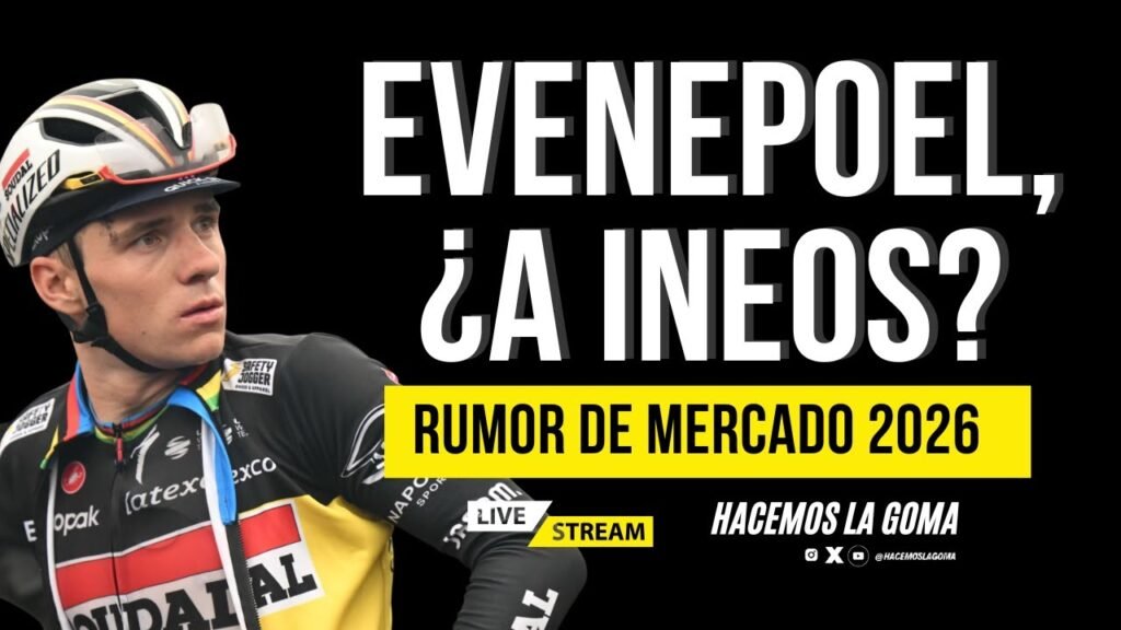 ¿EVENEPOEL A INEOS EN 2026? ¿De rumor a noticia? | E6 Giro 2025 - Caos en Nápoles 7 ¿EVENEPOEL A INEOS EN 2026 ¿De rumor a noticia