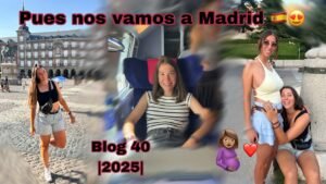 Pues nos vamos a Madrid Blog 40 2025 Melisa