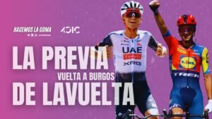 Vuelta a Burgos Llega la Previa de La Vuelta 25