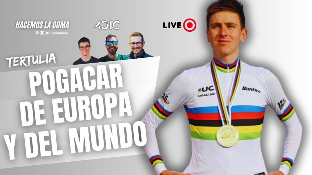 Pogacar, campeón de Europa y del mundo... y aún no acabó 2025... 10 Pogacar campeon de Europa y del mundo y aun no