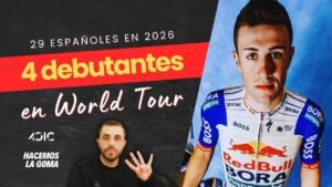 29 Espanoles en World Tour 2026 4 Debutantes Fichajes y