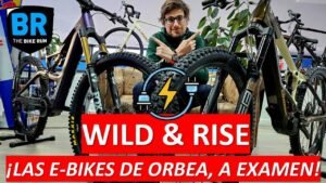Wild Rise ¡Las e bikes de Orbea a examen