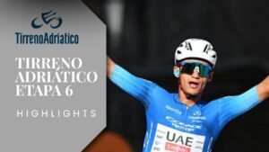 Tirreno Adriatico 2026 Highlights – Remonta y Gana para Sentenciar
