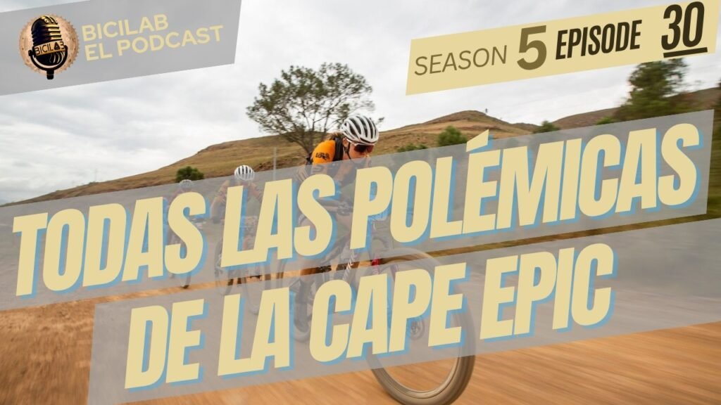 BiciLAB 5x30 Desgranamos las polémicas de la Cape Epic: lo que nadie se atreve a decir. | BiciLAB 5 BiciLAB 5x30 Desgranamos las polemicas de la Cape Epic lo