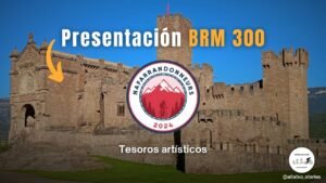 Presentacion Brevet 300 Tesoros artisticos Ultraciclismo para Principiantes
