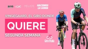 GIRO DE ITALIA Segunda semana VINGEGAARD lo TIENE como