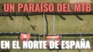 La RUTA que nos recuerda porque nos ENCANTA el MTB