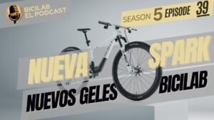 BiciLAB 5x39 Nueva Spark nuevos geles BiciLAB nuevas transmisiones y