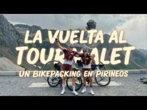 La Vuelta al Tourmalet Dia 1 de un bikepacking en