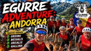 ANDORRA EGURRE ADVENTURE 4 PUERTOS BRUTALES EN 3 DIAS