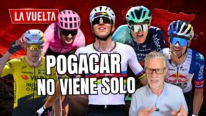 POGACAR y los GRANDES NOMBRES de LA VUELTA a ESPANA