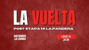 POST ETAPA 14 LaVuelta26 LA PANDERA SUPERMAS aguanta todos