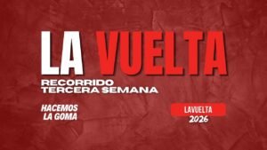 Tercera Semana LaVuelta26 CRIPenas Blancas y Alguacil deciden el